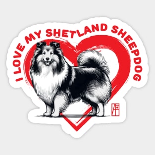 I Love My Shetland Sheepdog - I Love my dog - Family dog Sticker